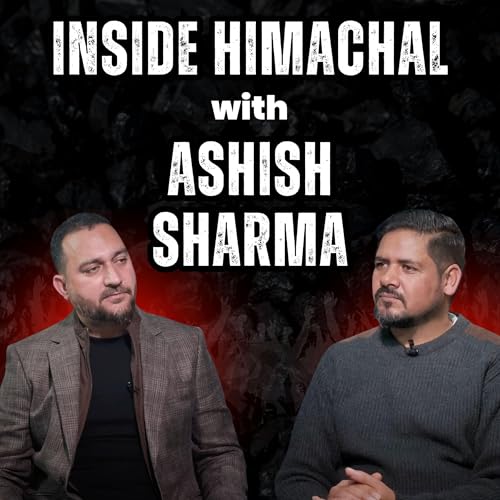 Inside Himachal - Politics & Culture with Ashish Sharma | MLA Hamirpur Himachal
