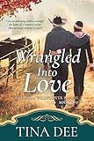  Wrangled Into Love: A Christian Contemporary Western Romance (Short stories from Wildflower Ranch Book 2) (English Edition)