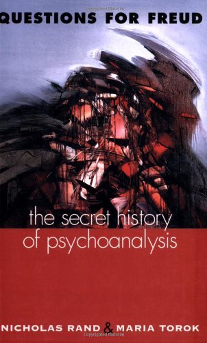 Questions for Freud The Secret History of Psychoanalysis
