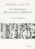 celtis australis  Dürer & Celtis: Die Nürnberger Poetenschule im Aufbruch
