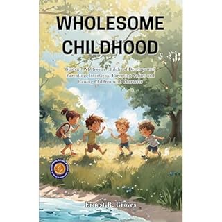 Wholesome Childhood (Illustrated, Refined & Edited) Audiobook By Ernest R. Groves cover art