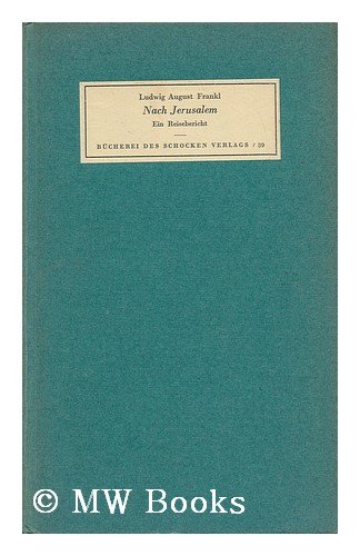 Nach Jerusalem Ein reisebericht aus der mitte des neunzehnten Jahrhunderts (Bucherei Des Schocken Verlags / 39)