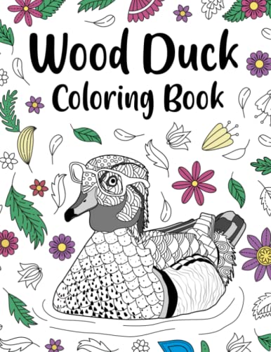 Wood Duck Coloring Book: An Adult Coloring Books for Duck Lovers, Wood Duck Zentangle Patterns for S