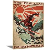 Skiing Everything Will Kill You So Choose Something Fun Vertical Poster Vintage Style Canvas Wall Ar