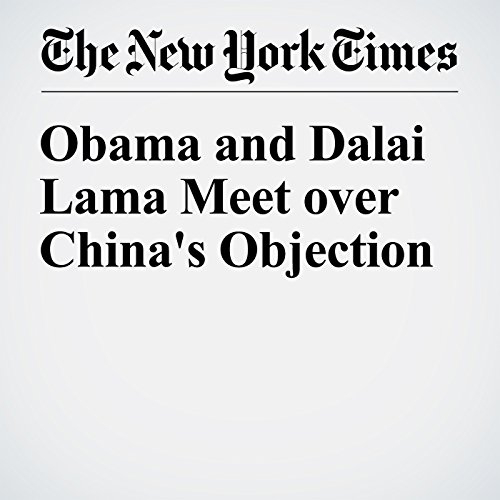 Obama and Dalai Lama Meet over China's Objection cover art