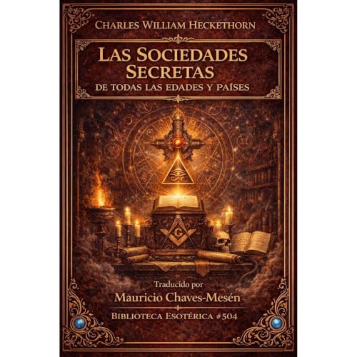 LAS SOCIEDADES SECRETAS DE TODAS LAS EDADES Y PA&Iacute;SES Vol. 1 Audiolibro Por CHARLES WILLIAM HECKETHORN arte de portada