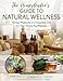 The Homesteader's Guide to Natural Wellness: Herbal Medicine and Essential Oils for Your Home Apothecary
