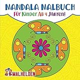 Mandala Malbuch für Kinder ab 4: Erste Mandalas ausmalen - Kreativität und Hand-Augen-Koordination fördern - Dicker Malblock für Jungen und Mädchen ab 4 Jahren - Malhelden 