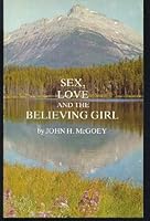 Sex, Love And The Believing Girl 0889040842 Book Cover