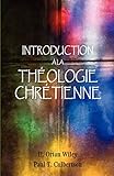 Introductiion a La Theologie Chretienne (French Edition)