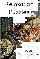 Food Word Searches - Relaxation Puzzles B0F5X17PT3 Book Cover