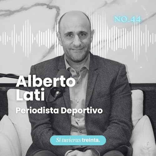 44) Alberto Lati: &iquest;Est&aacute;s haciendo todo lo que est&aacute; en tus manos?