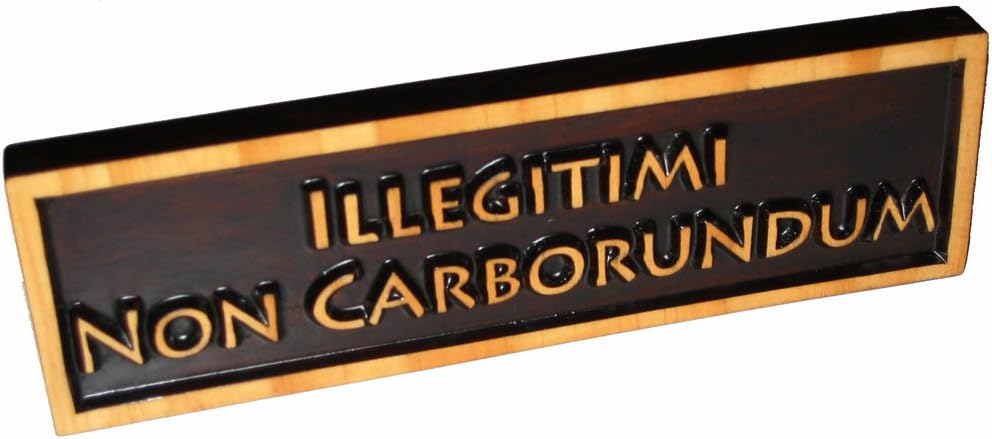 “Illegitimi Non Carborundum”, Decorative Wood Sign Plaque, Carved