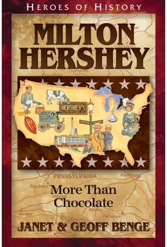 Milton Hershey: More Than Chocolate (Heroes of History)