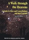 A Walk through the Heavens: A Guide to Stars and Constellations and their Legends