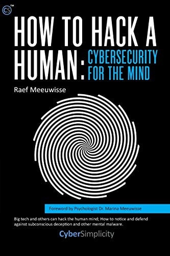 How To Hack A Human: Cybersecurity For The Mind