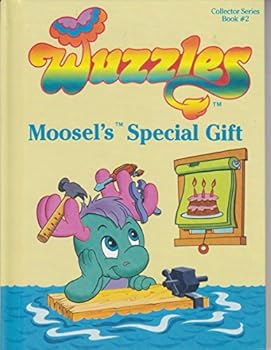 WUZZLES Moosel's special Gift - Book #2 of the Wuzzles