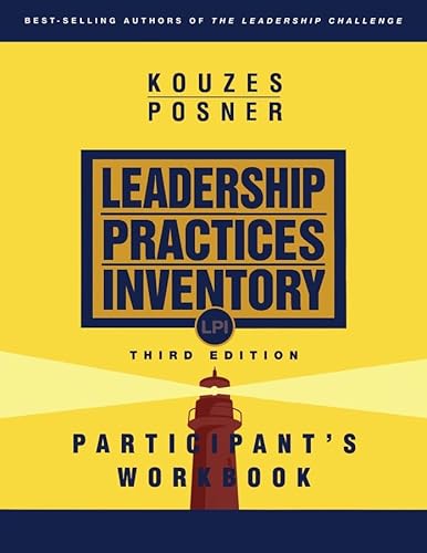 The Leadership Practices Inventory (LPI): Participant's Workbook, Third Edition