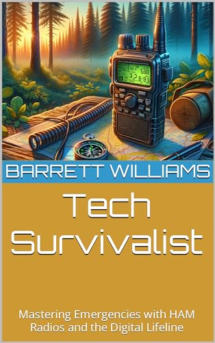 Tech Survivalist: Mastering Emergencies with HAM Radios and the Digital Lifeline