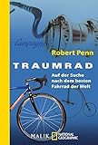 fahrrad suchen gebraucht  Traumrad: Auf der Suche nach dem besten Fahrrad der Welt (National Geographic Taschenbuch, Band 40443)