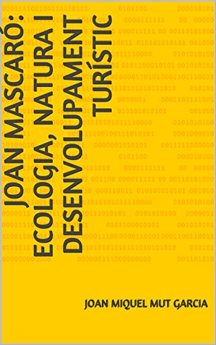 JOAN MASCARÓ: ECOLOGIA, NATURA i DESENVOLUPAMENT