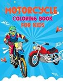 Motorcycle Coloring Book For Kids: Motorcycle Activity Book for Kids, Boys & Girls, Ages 3-11. 29 Coloring Pages of Motorcycle.