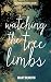 Watching the Tree Limbs (Maranatha Series Book 1)