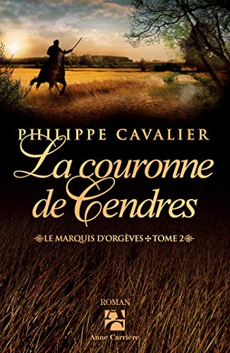 Télécharger La Couronne de cendres: Le marquis d'Orgèves, T2 Livre eBook France