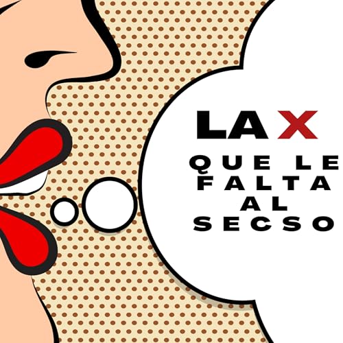 Couverture de La X que le Falta al SeCSo
