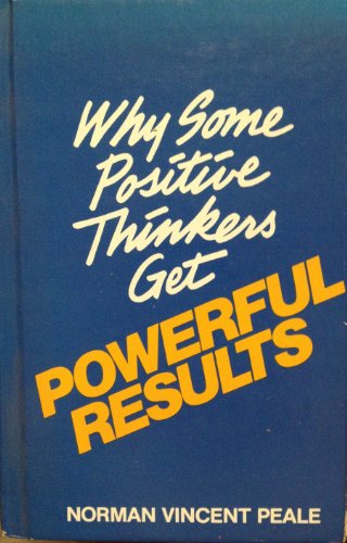 Why Some Positive Thinkers Get Powerful Results 0840790538 Book Cover