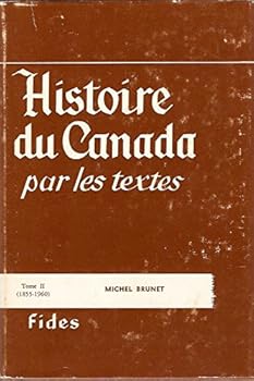 Hardcover Histoire du Canada par les textes, Tome II (1855-1960) Book