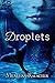 Droplets (DROPLETS Trilogy Book 1)