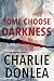 Some Choose Darkness (A Rory Moore/Lane Phillips Novel)
