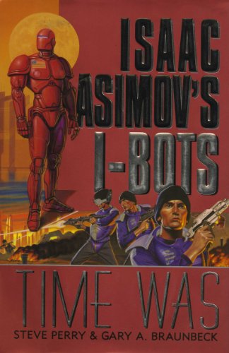 Cover of Isaac Asimov's I-Bots: Time Was