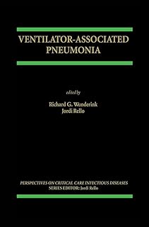 Ventilator-Associated Pneumonia (Perspectives on Critical Care Infectious Diseases, 4)
