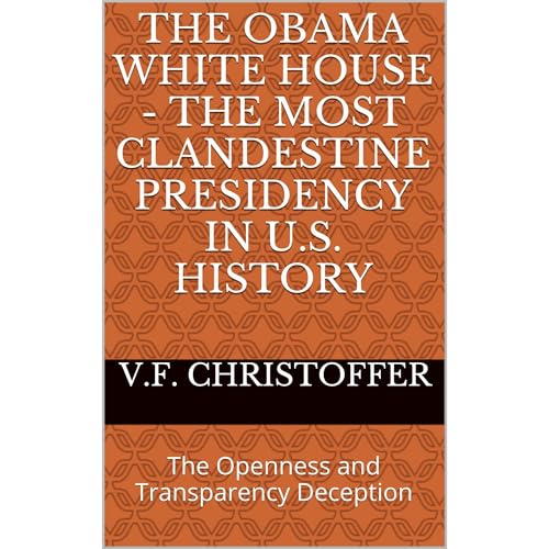 The Obama White House - The Most Clandestine Presidency in U.S. History Audiobook By V.F. Christoffer cover art