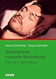  Ganzheitliche manuelle Behandlung: Die Kunst der Hände