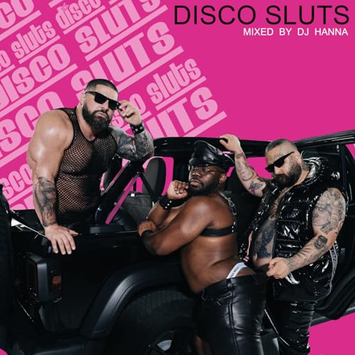 Episode 259: Disco Sluts - Mixed by DJ Hanna