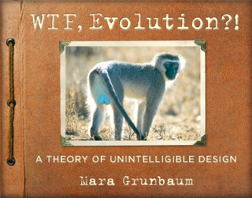 Télécharger WTF, Evolution?!: A Theory of Unintelligible Design (English Edition) PDF