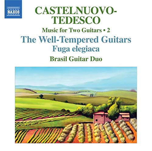 Castelnuovo-Tedesco: Complete Music for Two Guitars Vol 2: The Well-Tempered Guitars - Fuga elegiaca