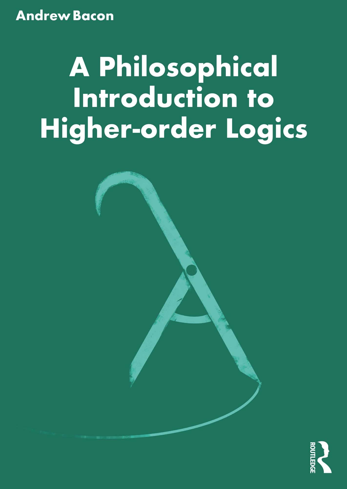 A Philosophical Introduction to Higher-order Logics (English Edition)