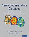 Neurodegenerative Diseases: Unifying Principles