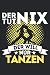 DER TUT NIX - DER WILL NUR TANZEN!: Notizbuch A5, 120 Seiten, LINIERT - Lustiges Tanz Spruch Motiv f&uuml;r T&auml;nzer! Super als Notizbuch, Planer, Tagebuch, ... Geschenkidee f&uuml;r T&auml;nzer und Tanzpartner!