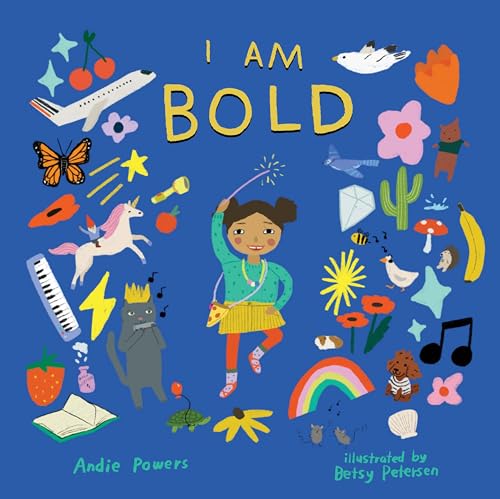Image of I Am Bold: For Every Kid Who's Told They're Just Too Much