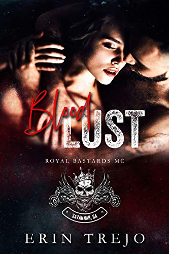 Blood Lust (Royal Bastards MC Savannah, Ga Chapter Book 1)