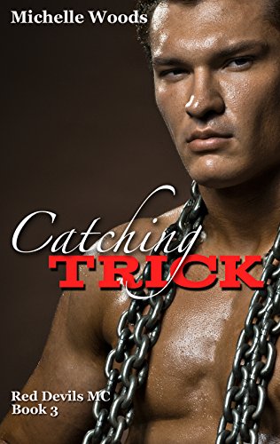 Catching Trick (Red Devils M.C. Book 3)