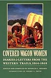 Covered Wagon Women, Volume 9: Diaries and Letters from the Western Trails, 1864-1868