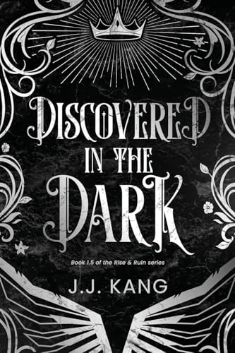 Discovered in the Dark (Rise & Ruin)