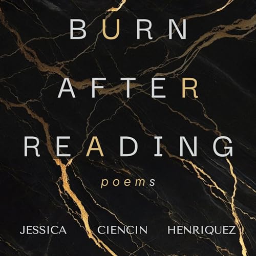 Burn After Reading: Poems by Jessica Ciencin Henriquez episode artwork