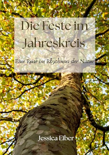 Die Feste im Jahreskreis: Eine Reise im Rhythmus der Natur